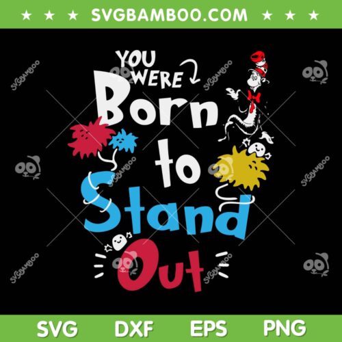 You Were Born To Stand Out Dr Seuss SVG PNG, Why Fit In Autism Awareness SVG, The Cat In The Hat DXF SVG PNG EPS