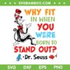 Why Fit In When You Were Born To Stand Out SVG PNG, Teacher Of All Thing SVG, Dr Seuss DXF SVG PNG EPS