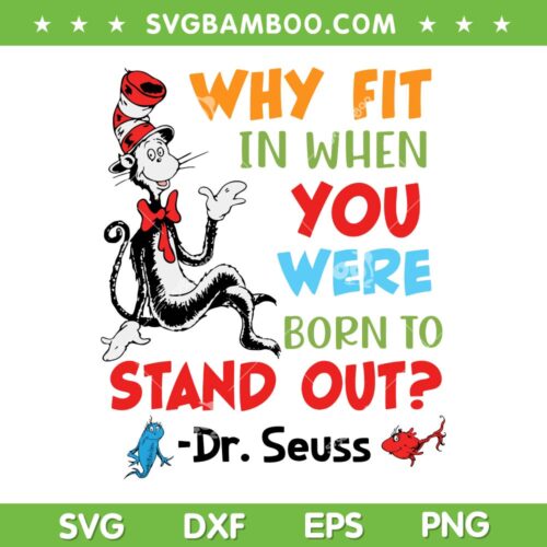 Why Fit In When You Were Born To Stand Out SVG PNG, Teacher Of All Thing SVG, Dr Seuss DXF SVG PNG EPS