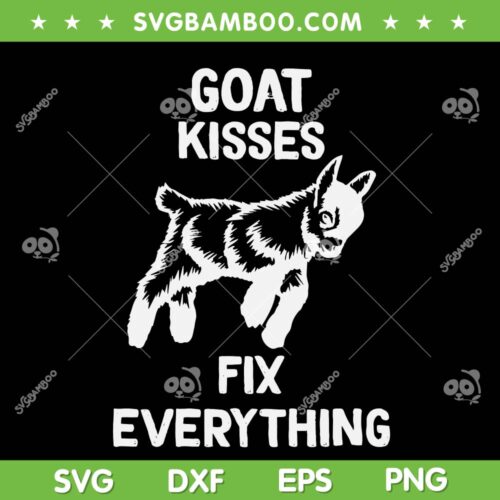 Goat Kisses Fix Everything SVG PNG, Funny Goat Kisses SVG, Farm Animal DXF SVG PNG EPS