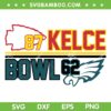 Kelce Bowl SVG PNG, Chiefs vs Eagles SVG, Kelce Bowl 2023 SVG, Kansas City DXF EPS SVG PNG