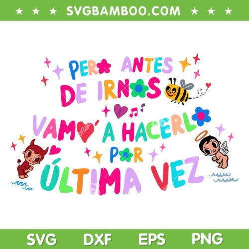 Manana Sera Bonito SVG PNG, Karol G Manana SVG, Vamo Hacerlo Por Ultima Vez DXF SVG PNG EPS