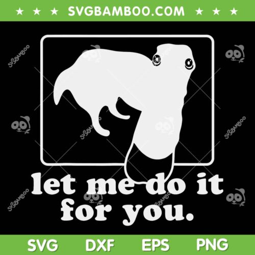 Long Nose Dog Meme SVG PNG, Let Me Do It For You SVG, Dog Meme DXF EPS SVG PNG