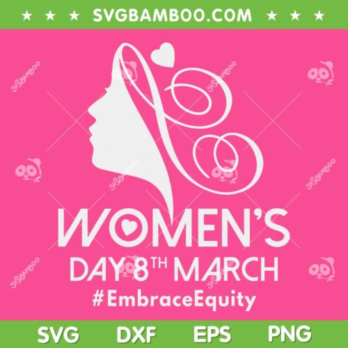 International Women's Day 2023 SVG PNG, 8 March IWD Embrace Equity SVG, International Day 8 March DXF SVG PNG EPS