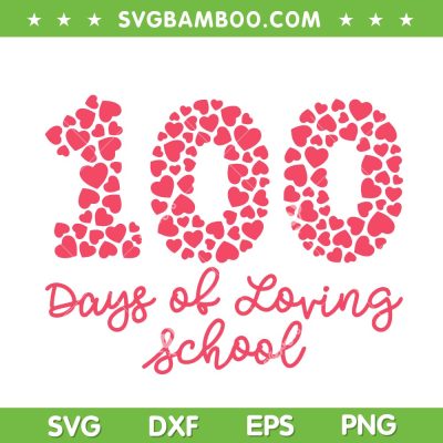 100 Days Of School Heart SVG PNG, 100 Days Of Loving School SVG, 100 Hearts DXF SVG PNG EPS 100 Days Of School Heart SVG PNG, 100 Days Of Loving School SVG, 100 Hearts DXF SVG PNG EPS