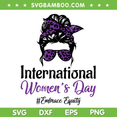 Messy Bun International Women's Day 2023 SVG PNG, International Womens Day SVG, Embrace Equity DXF SVG PNG EPS