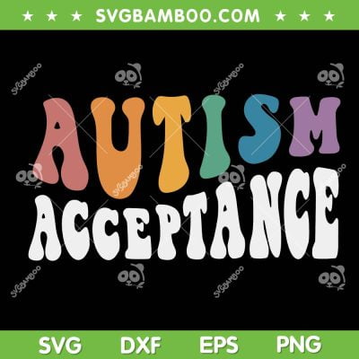 Autism Awareness Acceptance SVG PNG, Retro Special Education Teacher SVG, Autism Acceptance DXF SVG PNG EPS