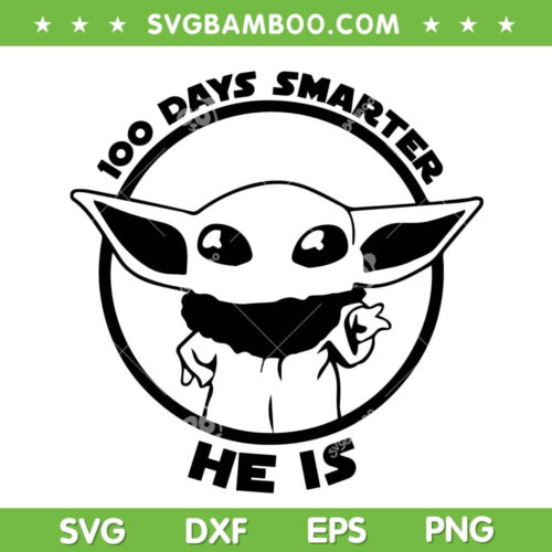 Baby Yoda 100 Days Of School SVG PNG, 100 Days Smarter He Is SVG, Star Wars School DXF SVG PNG EPS