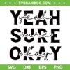 Yeah Sure Okay SVG PNG, Ballerini Blindsided Concert SVG, New Song Yeah Sure Okay DXF SVG PNG EPS