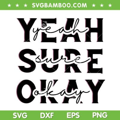 Yeah Sure Okay SVG PNG, Ballerini Blindsided Concert SVG, New Song Yeah Sure Okay DXF SVG PNG EPS
