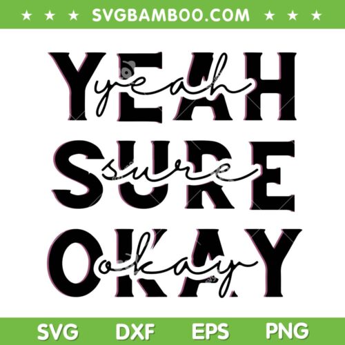 Yeah Sure Okay SVG PNG, Ballerini Blindsided Concert SVG, New Song Yeah Sure Okay DXF SVG PNG EPS