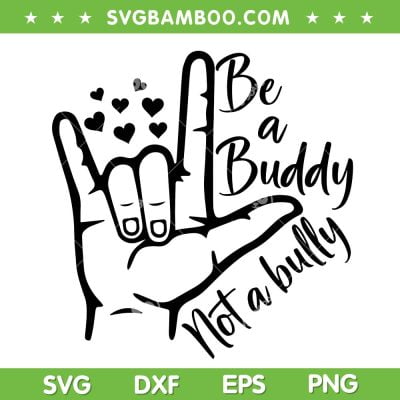 Be A Buddy Not A Bully SVG PNG, Anti Bully Day SVG, Stop Bullying DXF SVG PNG EPS Be A Buddy Not A Bully SVG PNG, Anti Bully Day SVG, Stop Bullying DXF SVG PNG EPS