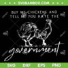Buy Me Chickens And Tell Me You Hate The Government SVG PNG, Chickens Government SVG, Funny Chickens DXF SVG PNG EPS Buy Me Chickens And Tell Me You Hate The Government SVG PNG, Chickens Government SVG, Funny Chickens DXF SVG PNG EPS