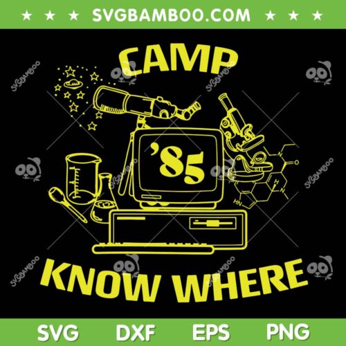 Camp Know Where Stranger Things  4 SVG PNG, Camp Know Where 85' SVG, Stranger Things DXF SVG PNG EPS