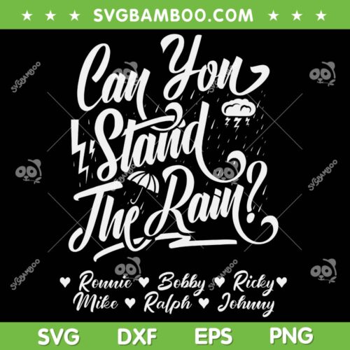 Can You Stand The Rain SVG PNG, Ronnie Bobby Ricky Mike Ralph Johnny SVG, New Edition DXF SVG PNG EPS