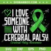 Cerebral Palsy Awareness SVG PNG, I Love Someone With Cerebral Palsy SVG, Green Awareness Ribbon DXF SVG PNG EPS Cerebral Palsy Awareness SVG PNG, I Love Someone With Cerebral Palsy SVG, Green Awareness Ribbon DXF SVG PNG EPS