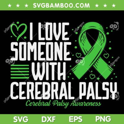 Cerebral Palsy Awareness SVG PNG, I Love Someone With Cerebral Palsy SVG, Green Awareness Ribbon DXF SVG PNG EPS Cerebral Palsy Awareness SVG PNG, I Love Someone With Cerebral Palsy SVG, Green Awareness Ribbon DXF SVG PNG EPS