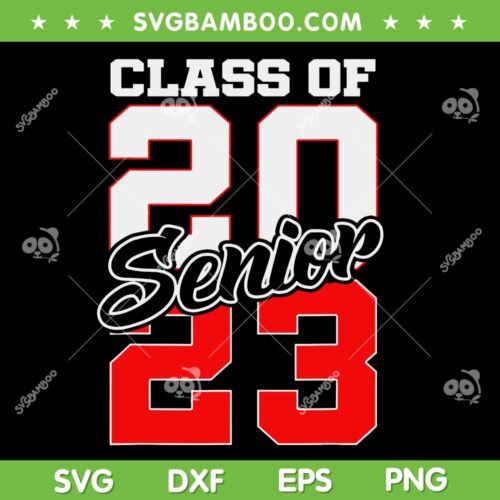 Class Of 2023 Senior SVG PNG, 2023 Graduation SVG, Graduation 2023 Black DXF SVG PNG EPS
