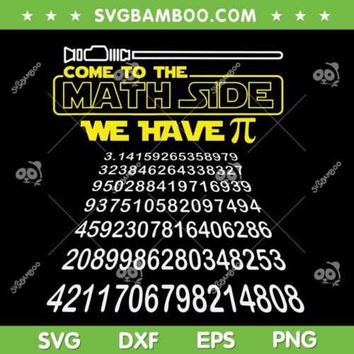 Come To The Math Side We Have Pi SVG PNG, Star Wars Pi Day SVG, Happy Pi Day DXF SVG PNG EPS