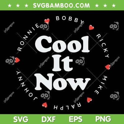 Cool It Now Ronnie Bobby Ricky Mike Ralph And Johnny SVG PNG, Funny Ronnie Bobby SVG, Cool It Now DXF SVG PNG EPS Cool It Now Ronnie Bobby Ricky Mike Ralph And Johnny SVG PNG, Funny Ronnie Bobby SVG, Cool It Now DXF SVG PNG EPS