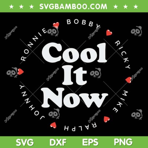 Cool It Now Ronnie Bobby Ricky Mike Ralph And Johnny SVG PNG, Funny Ronnie Bobby SVG, Cool It Now DXF SVG PNG EPS