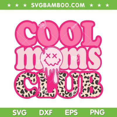 Cool Moms Club Leopard SVG PNG, Cool Mama SVG, Cheetah Moms DXF SVG PNG EPS