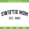 Customized Swiftie Mom SVG PNG, Swiftie Mom Est 2023 SVG, Mothers Day DXF SVG PNG EPS