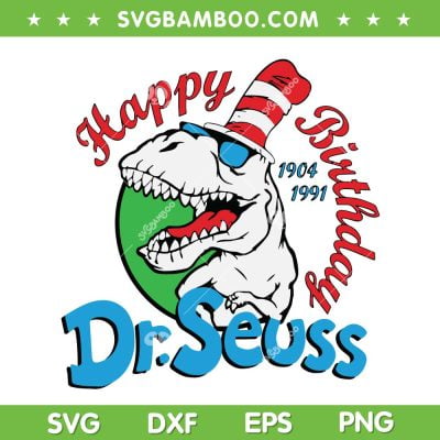 Dinosaur Happy Birthday Dr Seuss SVG PNG, T Rex Cat In The Hat SVG, Birthday Dr Seuss DXF SVG PNG EPS Dinosaur Happy Birthday Dr Seuss SVG PNG, T Rex Cat In The Hat SVG, Birthday Dr Seuss DXF SVG PNG EPS