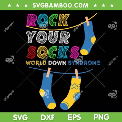 Down Syndrome Awareness 2023 SVG PNG, Rock Your Socks SVG, Down Syndrome Day DXF SVG PNG EPS