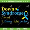 Down Syndrome Definition SVG PNG, World Down Syndrome Noun SVG, Blue Yellow Day DXF SVG PNG EPS Down Syndrome Definition SVG PNG, World Down Syndrome Noun SVG, Blue Yellow Day DXF SVG PNG EPS