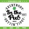 Everybody in the Pub 2023 SVG PNG, Irish Pub Pat SVG, St Patricks Day Trending Quote DXF SVG PNG EPS Everybody in the Pub 2023 SVG PNG, Irish Pub Pat SVG, St Patricks Day Trending Quote DXF SVG PNG EPS