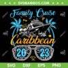Family Cruise Caribbean 2023 SVG PNG, Family Vacation 2023 SVG, Cruise Family Vacation DXF SVG PNG EPS Family Cruise Caribbean 2023 SVG PNG, Family Vacation 2023 SVG, Cruise Family Vacation DXF SVG PNG EPS