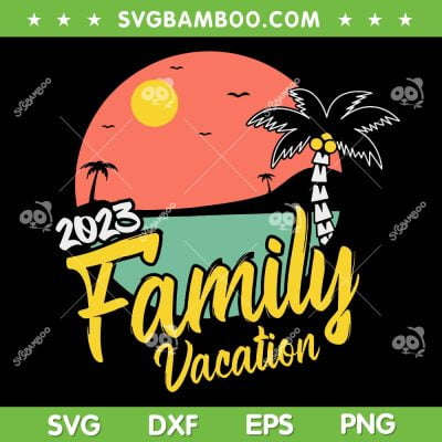 Family Vacation 2023 SVG PNG, Retro Trip Cruise SVG, Family Trip DXF SVG PNG EPS