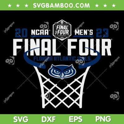 Final Four 2023 Basketball SVG PNG, Florida Atlantic Owls SVG, NCAA Baseball DXF SVG PNG EPS