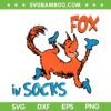 Fox In Socks Dr Seuss SVG PNG, Happy Dr Seuss SVG, The Cat In The Hat DXF SVG PNG EPS