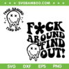 Fuck Around And Find Out Smiley SVG PNG, Fuck Around Find Out SVG, Funny FAAFO DXF SVG PNG EPS