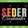 Funny Seder Coordinator SVG PNG, Jewish Passover Leader SVG, Seder Coordinator Passover DXF SVG PNG EPS