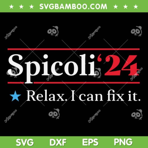 Funny Spicoli 24 SVG PNG, Relax I Can Fix It SVG, Spicoli 24 Relax I Can Fix It DXF SVG PNG EPS