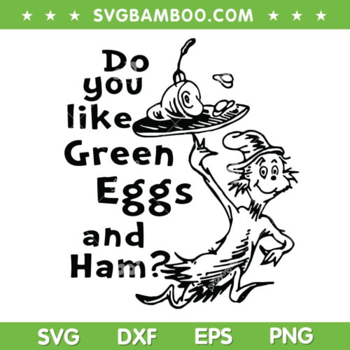 Green Eggs And Ham Black And White SVG PNG, Dr Seuss Cat In The Hat SVG, Funny Green Eggs DXF SVG PNG EPS