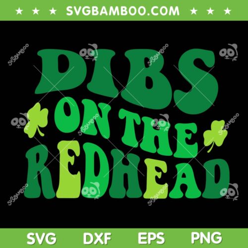 Dibs On The Redhead SVG PNG, Funny Quote St Patricks Day Party SVG, Dibs Patricks Day DXF SVG PNG EPS