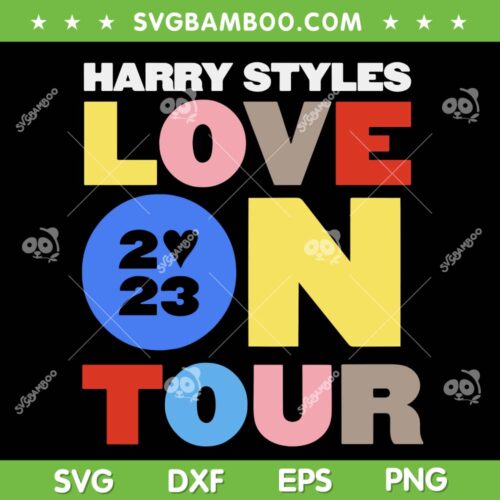 Harry Styles Love On Tour 2023 SVG PNG, Harry Styles Fans SVG, Harry Styles 2023 DXF SVG PNG EPS