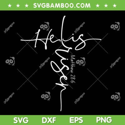 He Is Risen Art SVG PNG, Christian Easter Cross SVG, He Is Risen Art Matthew 286 DXF SVG PNG EPS He Is Risen Art SVG PNG, Christian Easter Cross SVG, He Is Risen Art Matthew 286 DXF SVG PNG EPS