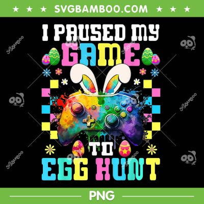 I Paused My Game To Egg Hunt PNG, Easter Gamer Boys PNG, Easter Day Video Game PNG