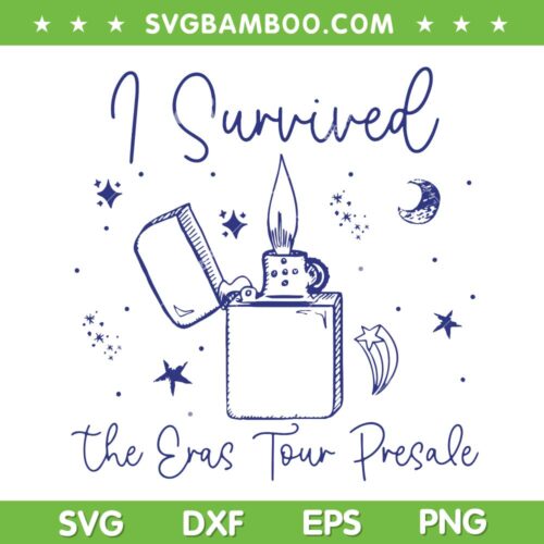 I Survived The Eras Tour Presale SVG PNG, Taylor Swift Eras Tour 2023 SVG, Taylor Swift 2023 DXF SVG PNG EPS