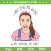 I Only Love Ms Rachel And My Mama SVG PNG, Ms Rachel Songs For Little SVG, My Momma Im Sorry DXF SVG PNG EPS I Only Love Ms Rachel And My Mama SVG PNG, Ms Rachel Songs For Little SVG, My Momma Im Sorry DXF SVG PNG EPS