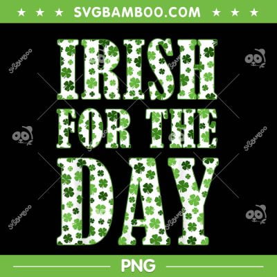 Irish For The Day PNG, Irish Shamrock PNG, St Patricks Day PNG, Funny Saint Patrick PNG