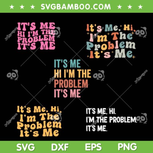 It's Me Hi Im The Problem Its Me SVG Bundle, Retro It's Me SVG Bundle, Taylor Swift DXF SVG PNG EPS