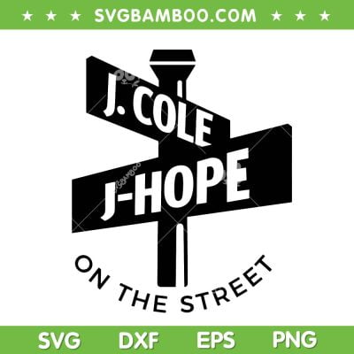 J Hope On The Street SVG PNG, Rapper J Hope Ft J Cole SVG, On The Street Song DXF SVG PNG EPS