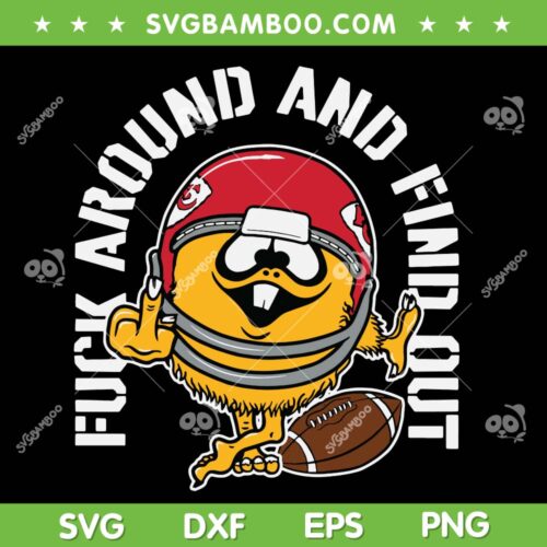 Kansas City Fuck Around And Find Out SVG PNG, Mascot Chiefs Fuck Around SVG, Kansas City Chiefs DXF SVG PNG EPS