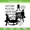 Last Night We Let The Liquor Talk SVG, Morgan Wallen Last Night Album SVG, Country Western DXF SVG PNG EPS Last Night We Let The Liquor Talk SVG, Morgan Wallen Last Night Album SVG, Country Western DXF SVG PNG EPS
